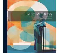 Stephen Crane Last Words Paperback Book in White Stephen Crane White