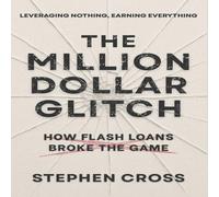 Stephen Cross The Million Dollar Glitch: How Flash Loans Broke The Game Stephen Cross Multicolor