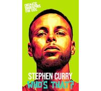 Stephen Curry: Who’s That?: A Cinematic Biography for Kids About Basketball, Belief, and Changing the Game (Who's That? Cinematic Biographies for Kids)