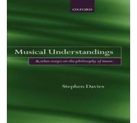 Stephen Davies Musical Understandings: & Other Essays on the Philosophy of Stephen Davies Multicolor