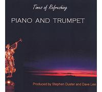 Stephen Duster - Times of Refreshing-Piano & Trumpet