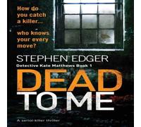 Stephen Edger Dead To Me: A serial killer thriller Paperback Book Stephen Edger Multicolor