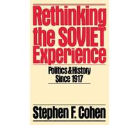 Cohen - Rethinking the Soviet Experience Politics and History Since 1 - N555z