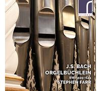 Stephen Farr - Johann Sebastian Bach: Orgelb?chlein, BWV 599-644