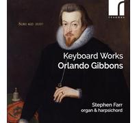 Stephen Farr - Orlando Gibbons: Keyboard Works