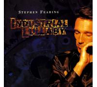Stephen Fearing – Industrial Lullaby