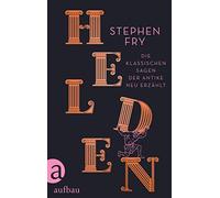Stephen Fry Mat Helden: Die klassischen Sagen der Antike neu erzählt (Hardback)