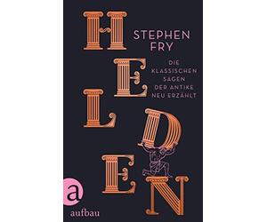 Stephen Fry Mat Helden: Die klassischen Sagen der Antike neu erzählt (Hardback)