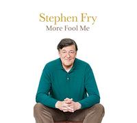 Stephen Fry: More Fool Me