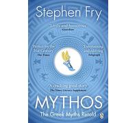 Mythos: Greek Myths Retold: 1 (Stephen Fry’s Greek Myths, 1)