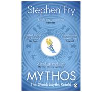 Mythos: Greek Myths Retold: 1 (Stephen Fry’s Greek Myths, 1)