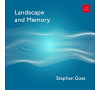 Stephen Goss: Landscape and Memory