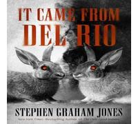 Stephen Graham Jones It Came from Del Rio: A Bunnyhead Chronicle Paperback Book Stephen Graham Jones Multicolor