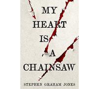 Stephen Graham Jones - My Heart is a Chainsaw - New Paperback - Q245z