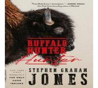 Stephen Graham Jones The Buffalo Hunter Hunter Hardback Book in White Stephen Graham Jones White