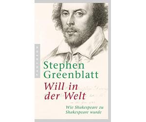 Stephen Greenblatt Mart Will in der Welt: Wie Shakespeare zu Shakes (Paperback)
