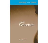 Stephen Greenblatt (Routledge Critical Thinkers)
