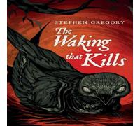 Stephen Gregory The Waking That Kills Paperback Book Stephen Gregory Multicolor