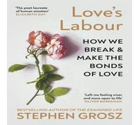 Stephen Grosz Love's Labour Paperback Book Stephen Grosz Multicolor