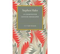 Stephen Hales: An Eighteenth Century Biography