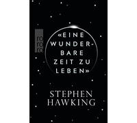 Stephen Hawking Dr. Bernd Schuh Hainer K «Eine wunderbare Zeit zu le (Hardback)