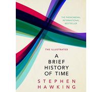 The Illustrated Brief History Of Time: the beautifully illustrated edition of Pr