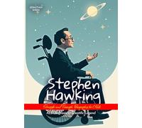 Stephen Hawking Struggle and Triumph Biography for Kids: ALS Diagnosis to Scientific Legend