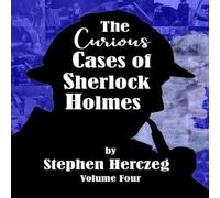 Stephen Herczeg The Curious Cases of Sherlock Holmes - Volume Four Paperback Book Stephen Herczeg Multicolor