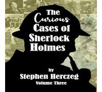Stephen Herczeg The Curious Cases of Sherlock Holmes - Volume Three Paperback Book Stephen Herczeg Multicolor
