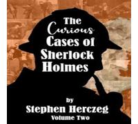 Stephen Herczeg The Curious Cases of Sherlock Holmes - Volume Two Paperback Book Stephen Herczeg Multicolor