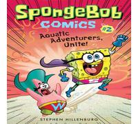 Stephen Hillenburg SpongeBob Comics: Book 2: Aquatic Adventurers, Unite Paperback Stephen Hillenburg Multicolor