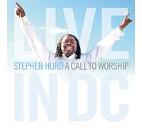 Stephen Hurd - Call to Worship: Live in Dc
