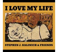 Stephen J. Kalnich & Friends - I Love My Life
