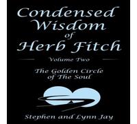 Stephen Jay Condensed Wisdom of Herb Fitch Volume Two: The Golden Circle of Stephen Jay Multicolor