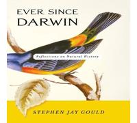 Stephen Jay Gould Ever Since Darwin: Reflections on Natural History Paperback Book Stephen Jay Gould Multicolor
