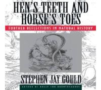 Stephen Jay Gould Hen's Teeth & Horse's Toes: Further Reflections in Natural Stephen Jay Gould Multicolor