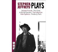 Stephen Jeffreys: Plays (Valued Friends, The Clink, A Going Concern, The Libertine, Interruptions, Finsbury Park) (NHB Modern Plays)