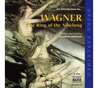 Stephen Johnson - Opera Explained: WAGNER, R. - The Ring of the Nibelung