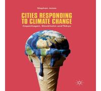 Stephen Jones Cities Responding to Climate Change : Copenhagen, Stockholm and Stephen Jones Multicolor