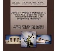 Stephen Jones James F. Wardell, Petitioner, v. Texas. U.S. Supreme Court Stephen Jones Multicolor