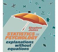 Stephen Jones Statistics in Psychology : Explanations without Equations Stephen Jones Multicolor