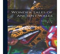 Stephen Jones Wonder Tales of Ancient Wales Hardcover Book Stephen Jones Multicolor