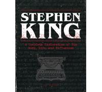 Stephen King : A Complete Exploration of His Work, Life, and Influences