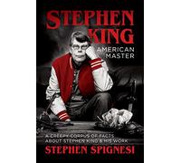 Stephen King, American Master: A Creepy Corpus of Facts About Stephen King & His Work