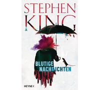 Stephen King Bernhard Kleinschmidt Blutige Nachrichten (Hardback)