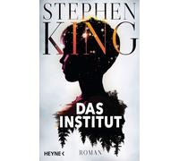 Stephen King Bernhard Kleinschmidt Das Institut: Roman (Hardback)