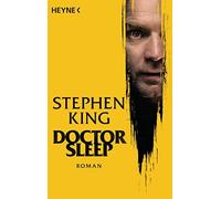 Stephen King Bernhard Kleinschmidt Doctor Sleep: Roman (Paperback)