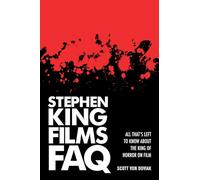 Stephen King Films FAQ - All That's Left to Know about the King of Horror on Film (FAQ Series)