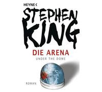 Stephen King Wulf Bergner Die Arena: Under the Dome (Paperback)