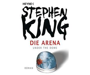 Stephen King Wulf Bergner Die Arena: Under the Dome (Paperback)